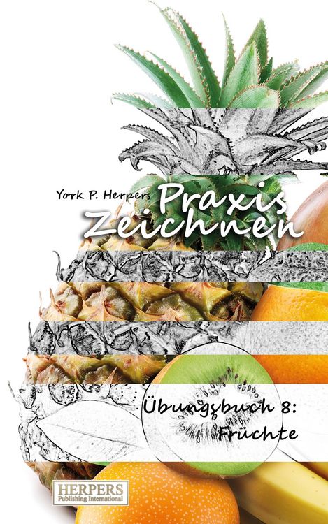 Produktbild: Praxis Zeichnen - &Uuml;bungsbuch 8: Fr&uuml;chte