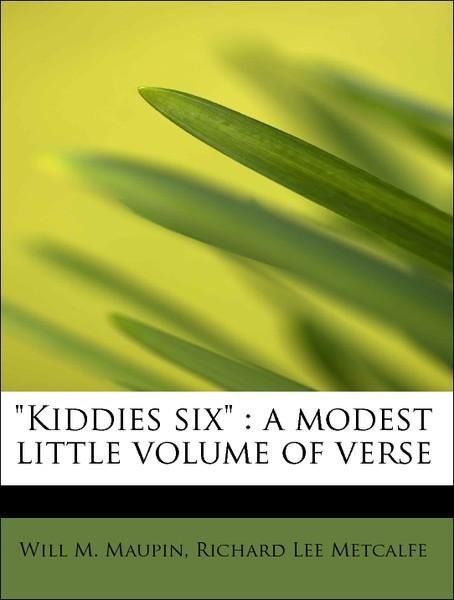 Produktbild: Maupin, W: "Kiddies six" : a modest little volume of verse