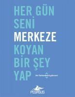 Produktbild: Her G&uuml;n Seni Merkeze Koyan Bir Sey Yap