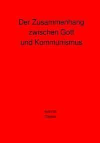 Produktbild: Der Zusammenhang zwischen Gott und Kommunismus