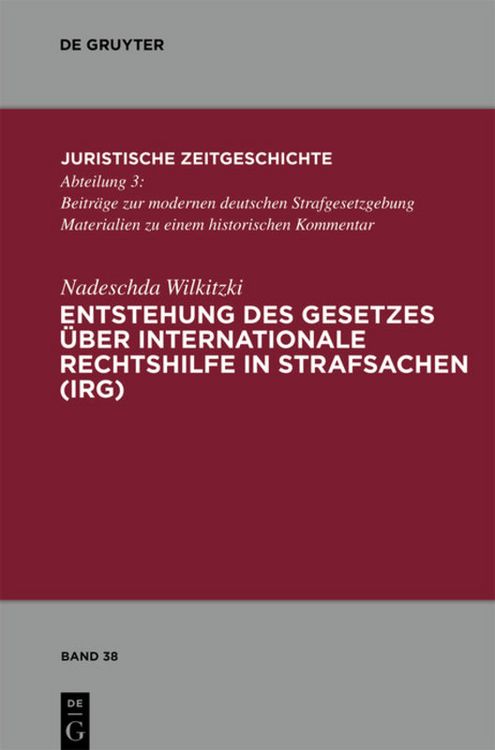 Produktbild: Entstehung des Gesetzes &uuml;ber Internationale Rechtshilfe in Strafsachen (IRG)