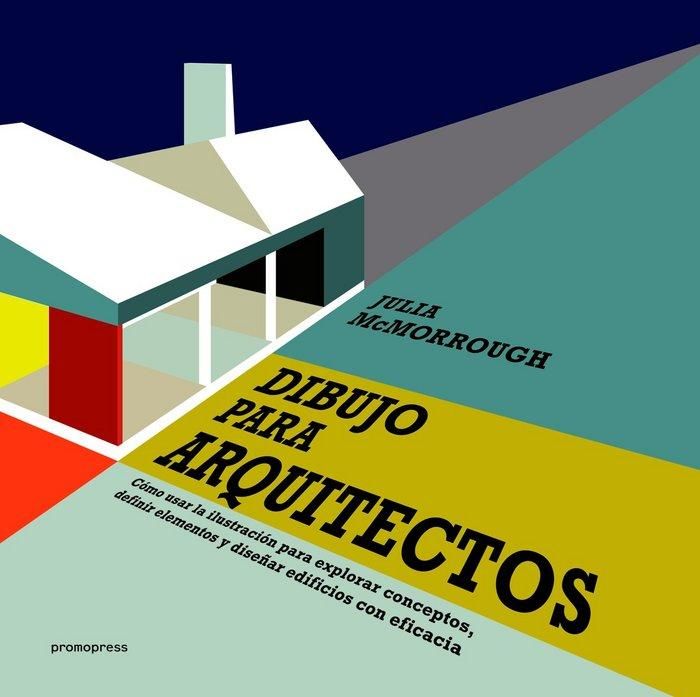 Produktbild: Dibujo para arquitectos : c&oacute;mo usar la ilustraci&oacute;n para explorar conceptos, definir elementos y dise&ntilde;ar edificios con eficacia