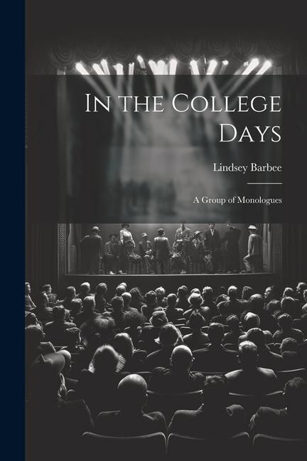 Produktbild: In the College Days; a Group of Monologues