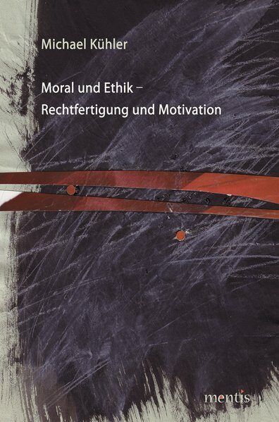 Produktbild: Moral und Ethik - Rechtfertigung und Motivation