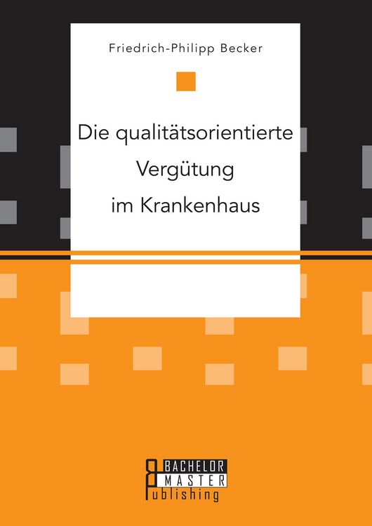 Produktbild: Die qualit&auml;tsorientierte Verg&uuml;tung im Krankenhaus