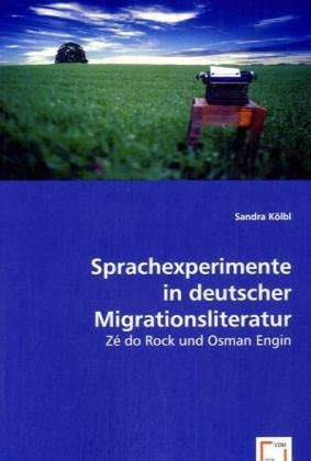Produktbild: K&ouml;lbl, S: Sprachexperimente in deutscher Migrationsliteratur