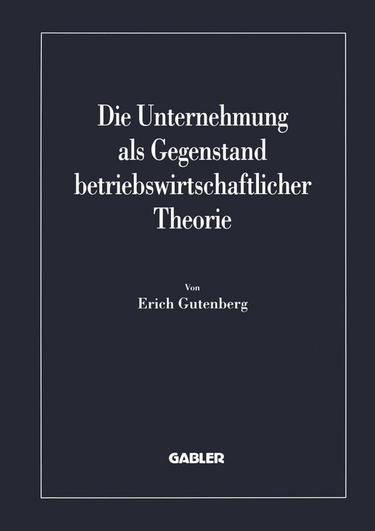 Produktbild: Die Unternehmung als Gegenstand betriebswirtschaftlicher Theorie