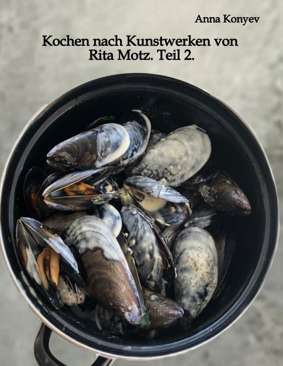 Produktbild: Kochen nach Kunstwerken von Rita Motz. Teil 2.