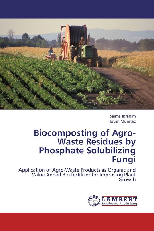 Produktbild: Biocomposting of Agro-Waste Residues by Phosphate Solubilizing Fungi