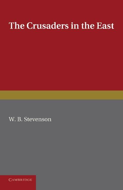 Produktbild: The Crusaders in the East. W.B. Stevenson