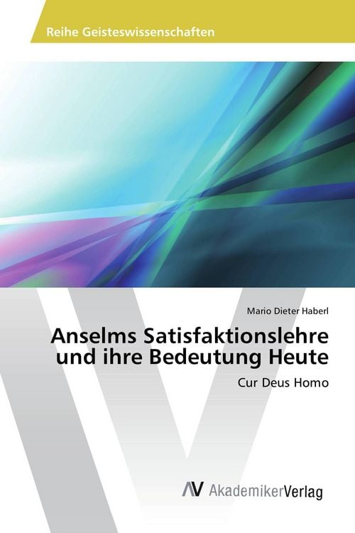 Produktbild: Anselms Satisfaktionslehre und ihre Bedeutung Heute