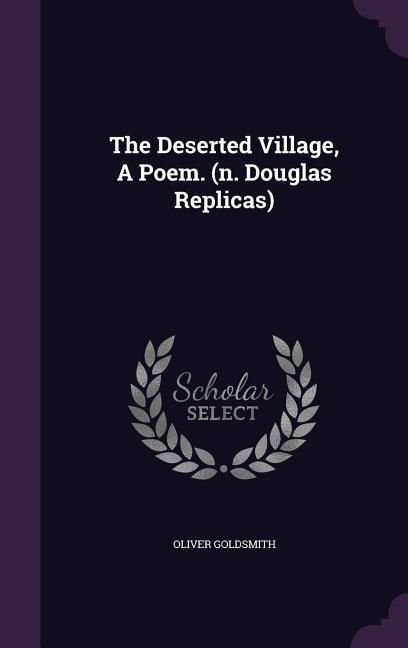 Produktbild: The Deserted Village, A Poem. (n. Douglas Replicas)