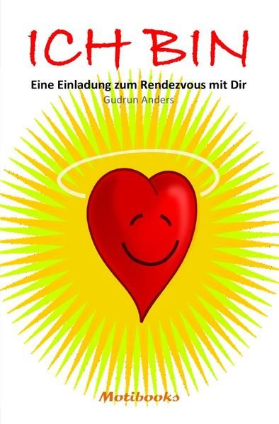 Produktbild: ICH BIN - Eine Einladung zum Rendezvous mit Dir