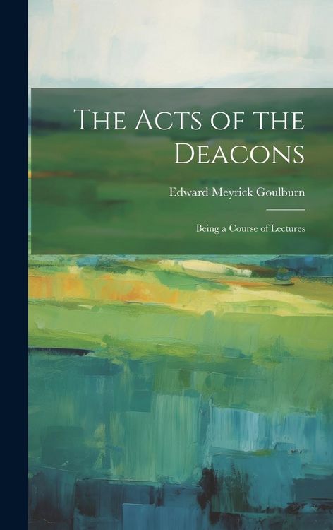 Produktbild: The Acts of the Deacons: Being a Course of Lectures