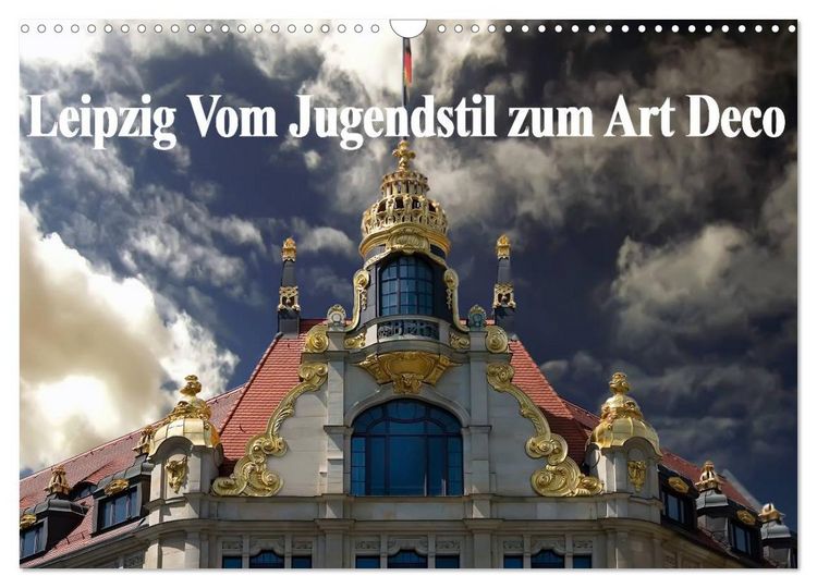 Produktbild: Leipzig - Vom Jugendstil zum Art Deco (Wandkalender 2026 DIN A3 quer), CALVENDO Monatskalender