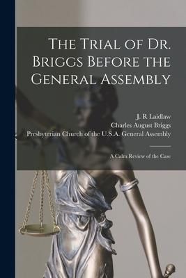 Produktbild: The Trial of Dr. Briggs Before the General Assembly: a Calm Review of the Case