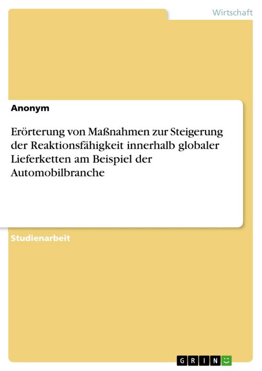 Produktbild: Er&ouml;rterung von Ma&szlig;nahmen zur Steigerung der Reaktionsf&auml;higkeit innerhalb globaler Lieferketten am Beispiel der Automobilbranche