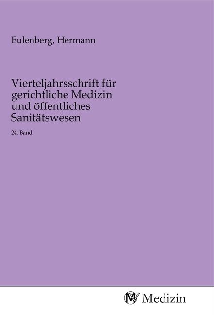 Produktbild: Vierteljahrsschrift f&uuml;r gerichtliche Medizin und &ouml;ffentliches Sanit&auml;tswesen