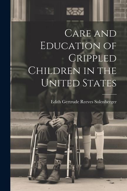 Produktbild: Care and Education of Crippled Children in the United States
