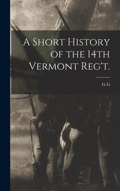 Produktbild: A Short History of the 14th Vermont Reg't.