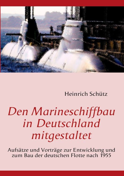 Produktbild: Den Marineschiffbau in Deutschland mitgestaltet