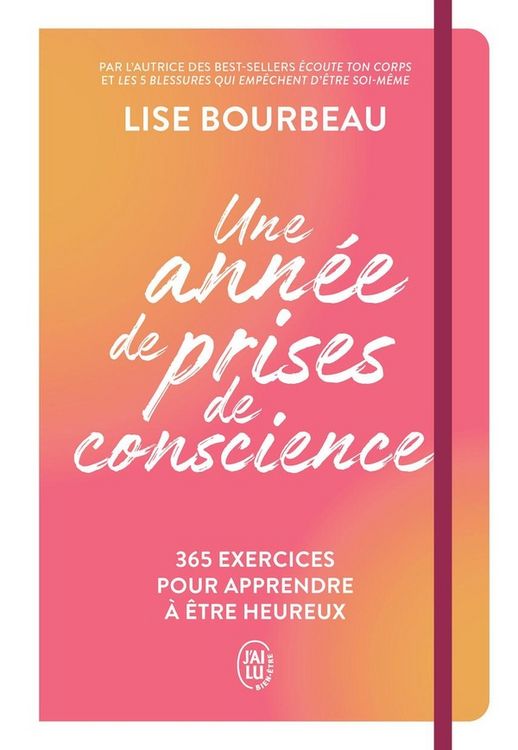 Produktbild: Une Ann&eacute;e de Prises de Conscience - 365 Exercices Pour Apprendre &agrave; Etre Heureux