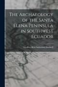 Produktbild: The Archaeology of the Santa Elena Peninsula in Southwest Ecuador