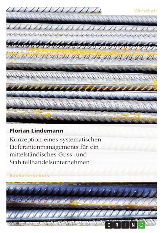Produktbild: Konzeptionierung eines systematischen Lieferantenmanagements f&uuml;r ein mittelst&auml;ndisches Guss- und Stahlteilhandelsunternehmen