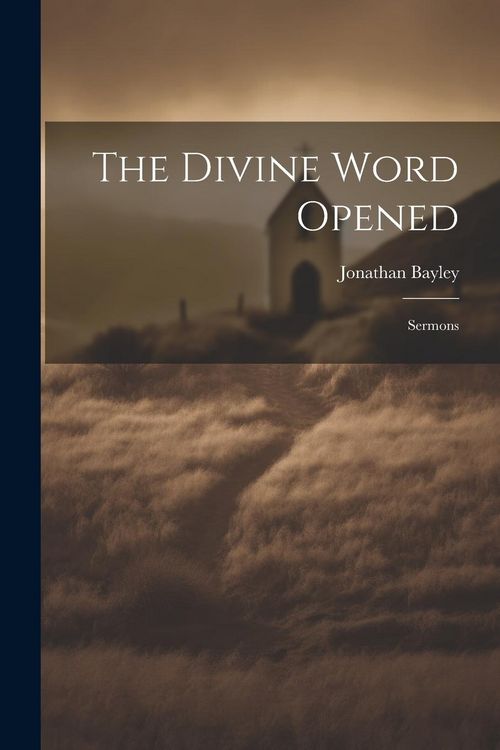 Produktbild: The Divine Word Opened: Sermons