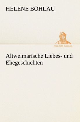 Produktbild: Altweimarische Liebes- und Ehegeschichten