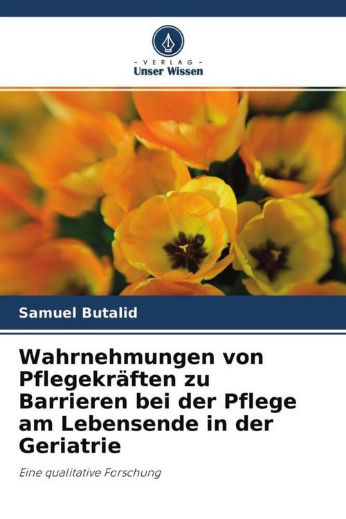 Produktbild: Wahrnehmungen von Pflegekr&auml;ften zu Barrieren bei der Pflege am Lebensende in der Geriatrie