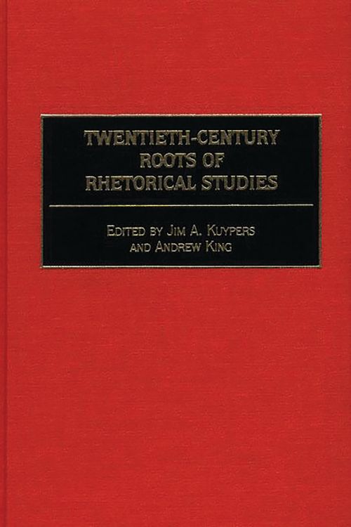 Produktbild: Twentieth-Century Roots of Rhetorical Studies