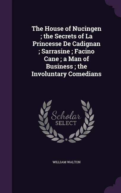 Produktbild: The House of Nucingen; the Secrets of La Princesse De Cadignan; Sarrasine; Facino Cane; a Man of Business; the Involuntary Comedians