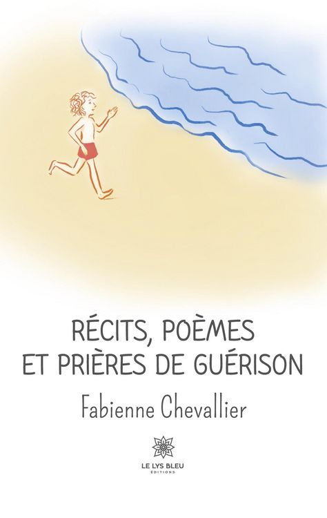 Produktbild: Fabienne Chevallier: R&eacute;cits, po&egrave;mes et pri&egrave;res de gu&eacute;rison
