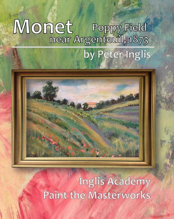 Produktbild: Monet: Poppy Field Near Argenteuil, 1873 (Inglis Academy: Paint the Masterworks, #1)