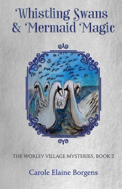 Produktbild: Whistling Swans and Mermaid Magic (The Worley Village Mysteries, Book 2)