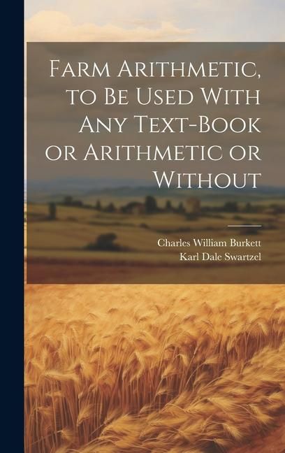 Produktbild: Farm Arithmetic, to be Used With any Text-book or Arithmetic or Without