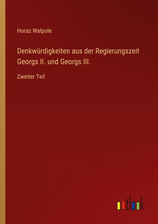 Produktbild: Denkw&uuml;rdigkeiten aus der Regierungszeit Georgs II. und Georgs III.