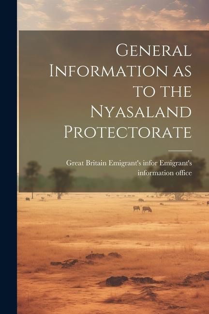 Produktbild: General Information as to the Nyasaland Protectorate