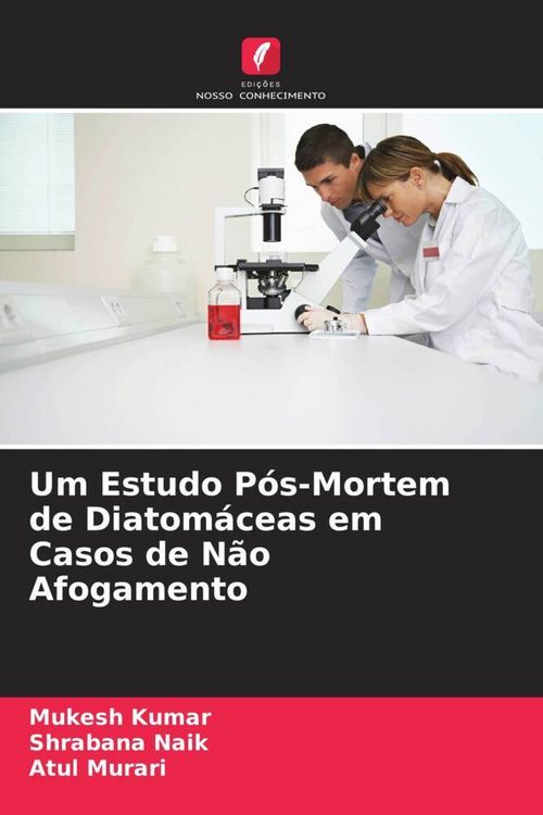 Produktbild: Um Estudo P&oacute;s-Mortem de Diatom&aacute;ceas em Casos de N&atilde;o Afogamento