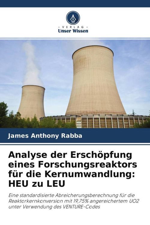 Produktbild: Analyse der Ersch&ouml;pfung eines Forschungsreaktors f&uuml;r die Kernumwandlung: HEU zu LEU