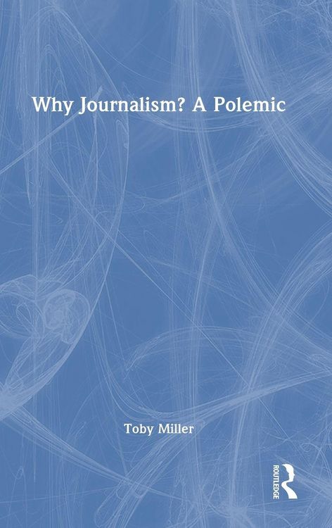 Produktbild: Why Journalism? A Polemic