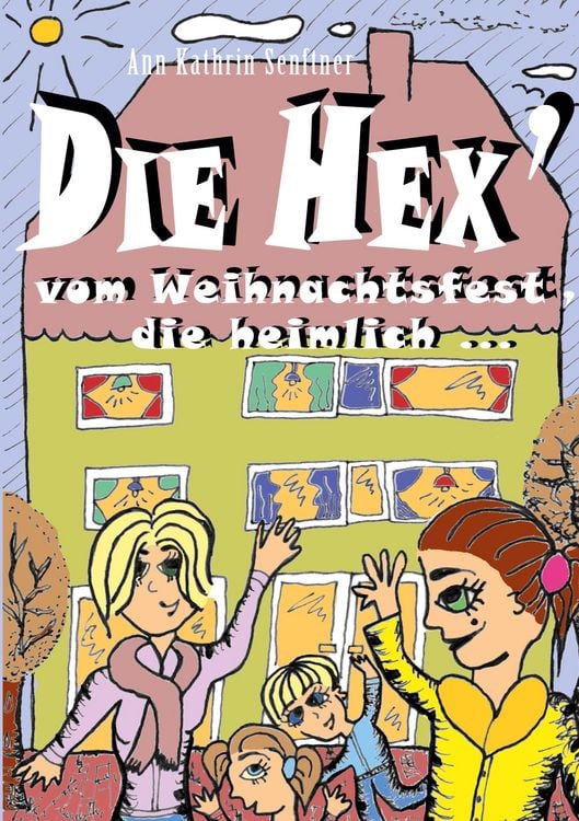Produktbild: Die Hex' vom Weihnachtsfest, die heimlich ...
