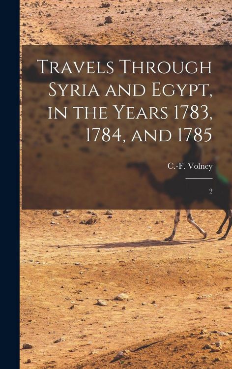 Produktbild: Travels Through Syria and Egypt, in the Years 1783, 1784, and 1785: 2