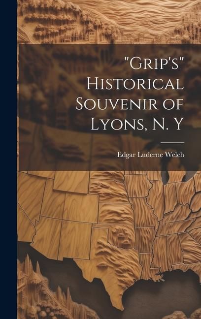 Produktbild: "Grip's" Historical Souvenir of Lyons, N. Y