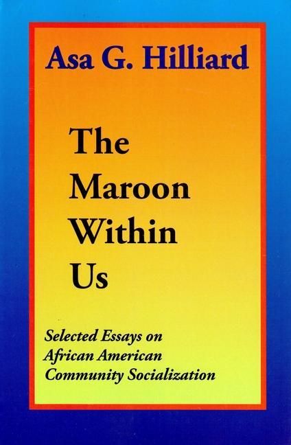Produktbild: The Maroon Within Us: By Asa G. Hilliard III