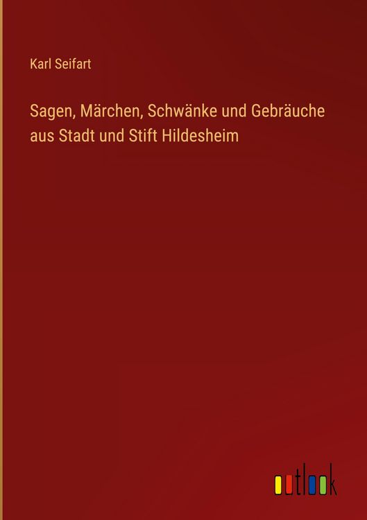 Produktbild: Sagen, M&auml;rchen, Schw&auml;nke und Gebr&auml;uche aus Stadt und Stift Hildesheim