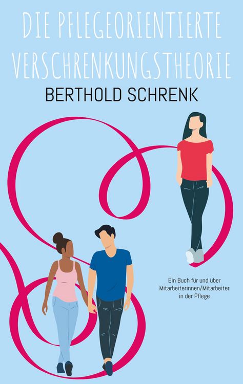 Produktbild: Die Pflegeorientierte Verschrenkungstheorie
