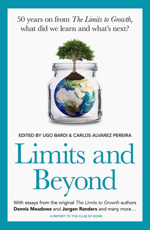 Produktbild: Limits and Beyond: 50 Years on from The Limits to Growth, What Did We Learn and What's Next?