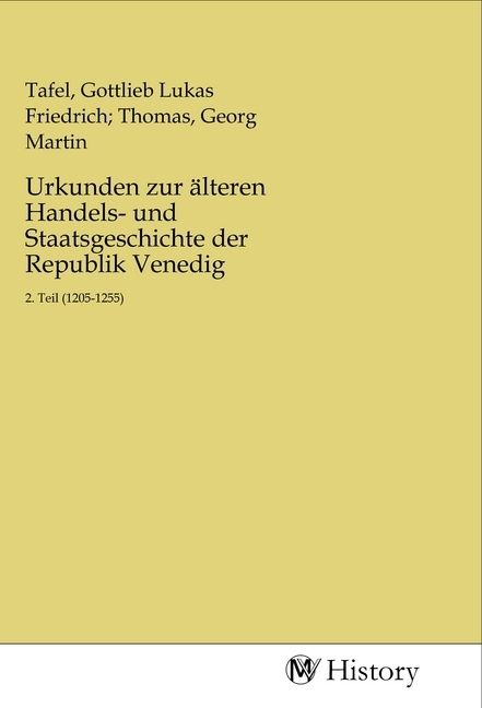 Produktbild: Urkunden zur &auml;lteren Handels- und Staatsgeschichte der Republik Venedig